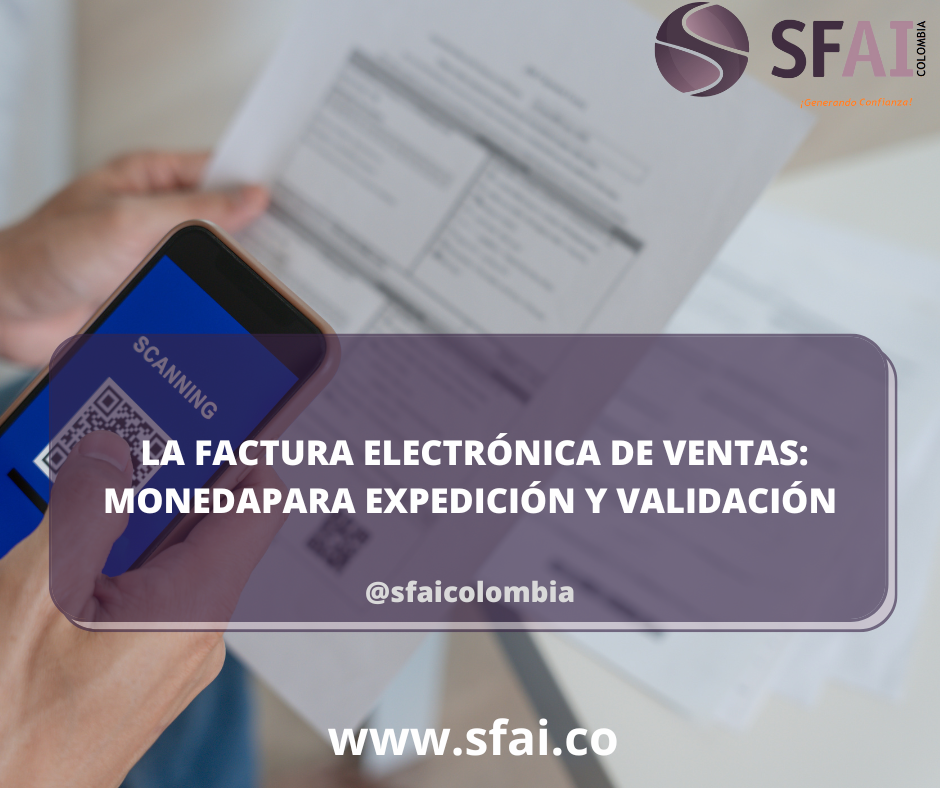 La factura electrónica de ventas: moneda para expedición y validación