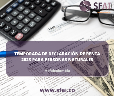 TEMPORADA DE DECLARACIÓN DE RENTA 2023 PARA PERSONAS NATURALES | SFAI